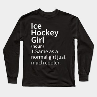 Ice Hockey Girl Definition Long Sleeve T-Shirt